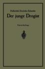 Der Junge Drogist : Lehrbuch Fur Drogisten?fachschulen, Den Selbstunterricht Und Die Vorbereitung Zur Drogistengehilfen? Und Giftprufung - Book