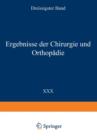 Ergebnisse Der Chirurgie Und Orthopadie : Dreissigster Band - Book