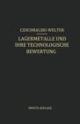 Lagermetalle Und Ihre Technologische Bewertung : Ein Hand- Und Hilfsbuch Fur Den Betriebs-, Konstruktions- Und Materialprufungsingenieur - Book