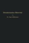 Dielektrisches Material : Beeinflussung Durch Das Elektrische Feld Eigenschaften - Prufung - Herstellung - Book