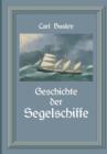 Geschichte Der Segelschiffe : Die Entwicklung Des Segelschiffes Vom Altertum Bis Zum 20. Jahrhundert - Book