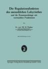 Die Regulationsfunktion Des Menschlichen Labyrinthes Und Die Zusammenhange Mit Verwandten Funktionen - Book