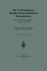 Die Verfestigung Der Metalle Durch Mechanische Beanspruchung : Die Bestehenden Hypothesen Und Ihre Diskussion - Book