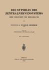 Die Syphilis Des Zentralnervensystems : Ihre Ursachen Und Behandlung - Book