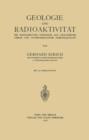 Geologie Und Radioaktivitat : Die Radioaktiven Vorgange ALS Geologische Uhren Und Geophysikalische Energiequellen - Book