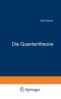 Die Quantentheorie : Ihr Ursprung Und Ihre Entwicklung - Book
