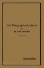 Die Telegraphentechnik : Ein Leitfaden Fur Post- Und Telegraphenbeamte - Book