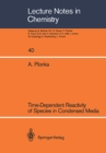 Time-Dependent Reactivity of Species in Condensed Media - eBook
