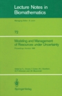 Modeling and Management of Resources under Uncertainty : Proceedings of the Second U.S.-Australia Workshop on Renewable Resource Management held at the East-West Center, Honolulu, Hawaii, December 9-1 - eBook