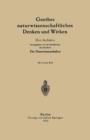 Goethes Naturwissenschaftliches Denken Und Wirken : Drei Aufsatze - Book