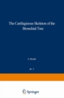 The Cartilaginous Skeleton of the Bronchial Tree - eBook
