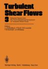 Turbulent Shear Flows 3 : Selected Papers from the Third International Symposium on Turbulent Shear Flows, The University of California, Davis, September 9-11, 1981 - Book