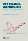 Recycling-Handbuch : Strategien -- Technologien -- Produkte - Book