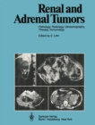 Renal and Adrenal Tumors : Pathology, Radiology, Ultrasonography, Therapy, Immunology - eBook
