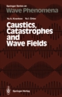 Caustics, Catastrophes and Wave Fields - eBook