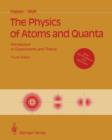 The Physics of Atoms and Quanta : Introduction to Experiments and Theory - Book