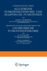 Vorlesungen UEber Allgemeine Funktionentheorie Und Elliptische Funktionen - Book