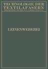 Leinenweberei : Leichtes Leinengewebe Und Gebildweberei / Die Taschen-Tuchweberei / Schwerweberei - Book