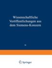 Wissenschaftliche Veroeffentlichungen Aus Dem Siemens-Konzern : XI. Band Erstes Heft (Abgeschlossen Am 12. Marz 1932) - Book