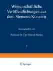 Wissenschaftliche Veroeffentlichungen Aus Dem Siemens-Konzern : I. Band Zweites Heft (Abgeschlossen Am 1. Marz 1921) - Book