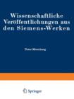 Wissenschaftliche Veroeffentlichungen Aus Den Siemens-Werken : XVIII. Band Erstes Heft (Abgeschlossen Am 17. November 1938) - Book