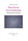 Data-Driven Travel Marketing : The Importance of Business Intelligence for Affiliate Marketing in the Travel Industry - Book