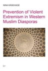 Prevention of Violent Extremism in Western Muslim Diasporas - Book