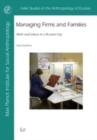 Managing Firms and Families : Work and Values in a Russian City - Book