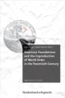 American Foundations and the Coproduction of World Order in the Twentieth Century - eBook