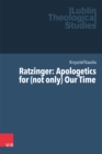 Ratzinger: Apologetics for (not only) Our Time - eBook