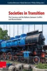 Societies in Transition : The Caucasus and the Balkans between Conflict and Reconciliation - eBook