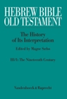 Hebrew Bible / Old Testament. III:  From Modernism to Post-Modernism. Part I: The Nineteenth Century - a Century of Modernism and Historicism : Part 1: The Nineteenth Century - a Century of Modernism - eBook