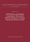 Cliff Shelters and Hiding Complexes: The Jewish Defense Methods in Galilee During the Roman Period : The Speleological and Archaeological Evidence - eBook