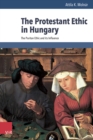 The Protestant Ethic in Hungary : The Puritan Ethic and its Influence - eBook