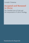 Accepted and Renewed in Christ : The "Twofold Grace of God" and the Interpretation of Calvin's Theology - eBook