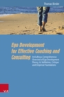 Ego Development for Effective Coaching and Consulting : Including a Comprehensive Overview of Ego Development Theory, its Validation, Critique and Empirical Foundations - eBook