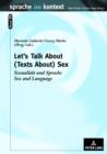 Let's Talk About - (Texts About) Sex : Sexualitaet und Sprache- Sex and Language - eBook