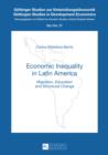 Economic Inequality in Latin America : Migration, Education and Structural Change - eBook