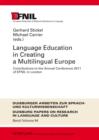 Language Education in Creating a Multilingual Europe : Contributions to the Annual Conference 2011 of EFNIL in London - eBook