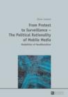 From Protest to Surveillance - The Political Rationality of Mobile Media : Modalities of Neoliberalism - eBook
