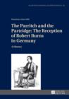 The Parritch and the Partridge: The Reception of Robert Burns in Germany : A History. 2nd Revised and Augmented Edition - eBook