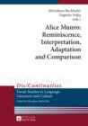 Alice Munro: Reminiscence, Interpretation, Adaptation and Comparison - eBook