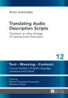 Translating Audio Description Scripts : Translation as a New Strategy of Creating Audio Description - eBook