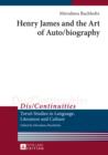 Henry James and the Art of Auto/biography - eBook