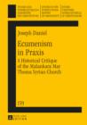 Ecumenism in Praxis : A Historical Critique of the Malankara Mar Thoma Syrian Church - eBook