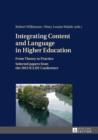 Integrating Content and Language in Higher Education : From Theory to Practice- Selected papers from the 2013 ICLHE Conference - eBook