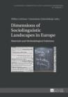 Dimensions of Sociolinguistic Landscapes in Europe : Materials and Methodological Solutions - eBook