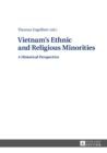 Vietnam's Ethnic and Religious Minorities: : A Historical Perspective - eBook