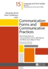 Communication Forms and Communicative Practices : New Perspectives on Communication Forms, Affordances and What Users Make of Them - eBook