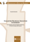 Evaluating Bilingual Education in Germany : CLIL Students' General English Proficiency, EFL Self-Concept and Interest - eBook